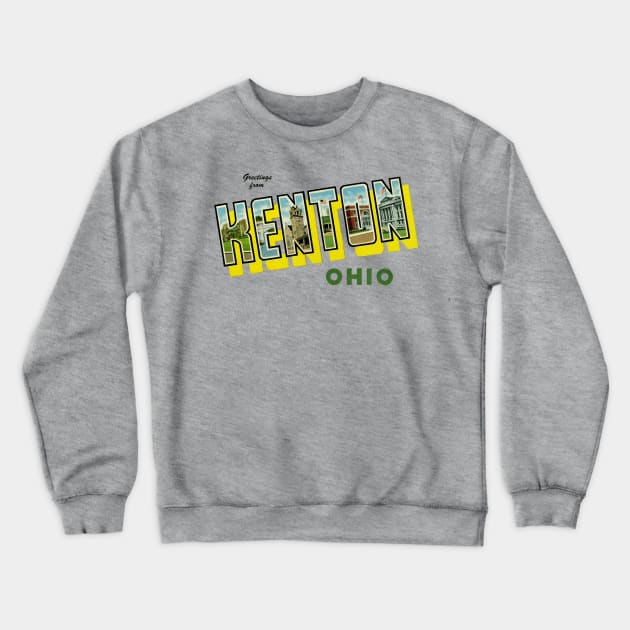 Greetings from Kenton Ohio Crewneck Sweatshirt by reapolo